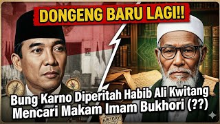 Bung Karno Was Ordered By Habib Ali Kwitang To Search For The Tomb Of Imam Bukhori In Russia
