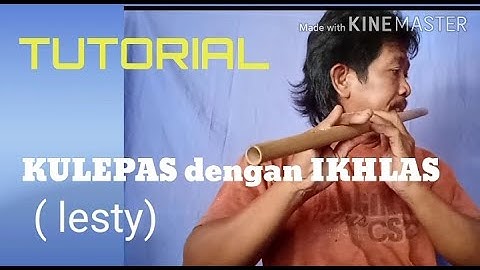 Tutorial.. Pada. KULEPAS DENGAN IKHLAS ( lesty)