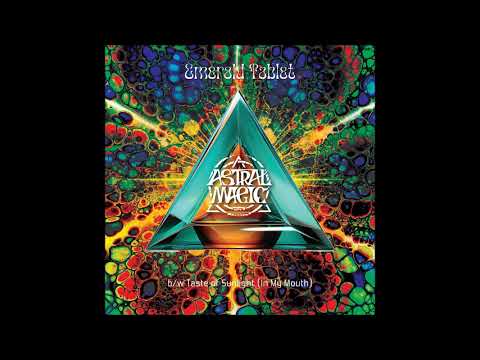 Astral Magic - Emerald Tablet - Taste of Sunlight (in My Mouth) || EP 2024