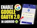 How to enable OAuth 2.0 sign-in with Google in Android - Step By Step