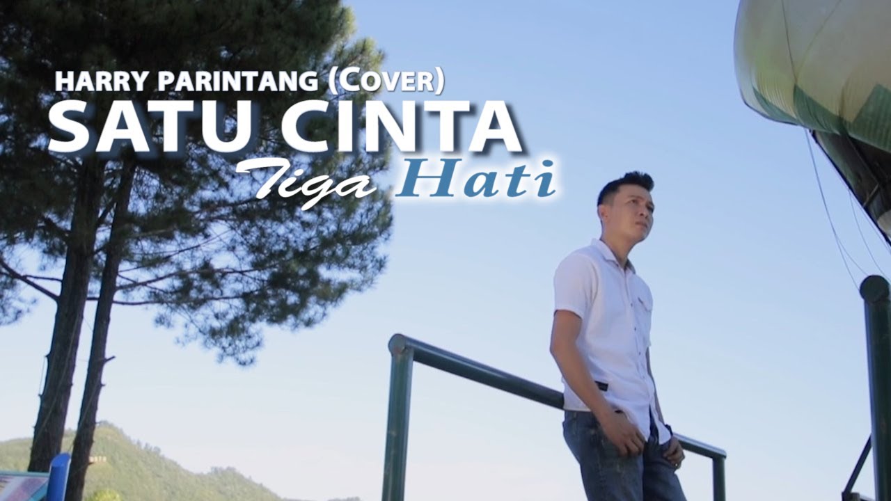 Download SATU CINTA TIGA HATI PANCE PONDAAG - HARRY PARINTANG (COVER)
