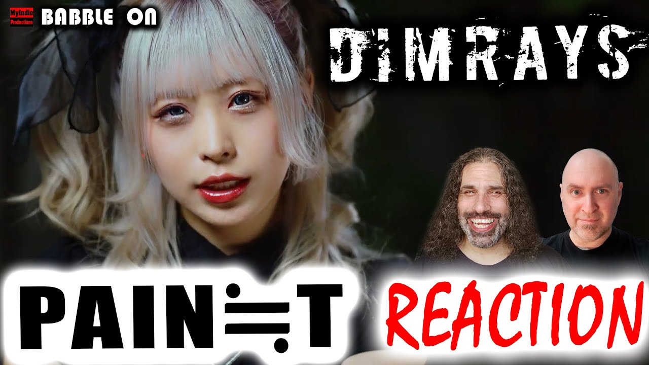 DIMRAYS - PAIN≒T OMV FIRST-TIME REACTION by Indie Filmmakers #jrock #akane #naho #scream 🤘🔥🔥🔥🔥🔥🤘