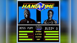 Hangtime Official Audio- Boss Papi Ft Buddy G Prod. By Rich Off Computers