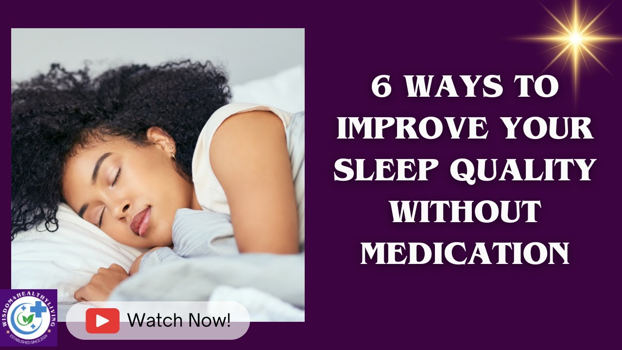 6 WAYS ON HOW TO IMPROVE YOUR SLEEP QUALITY WITHOUT MEDICATION - YouTube