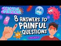 8 Answers to PAINFUL Questions! | COLOSSAL QUESTIONS