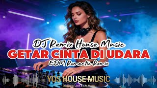 DJ REMIX HOUSE MUSIC | GETAR CINTA DIUDARA | EDM ROMANTIC REMIX