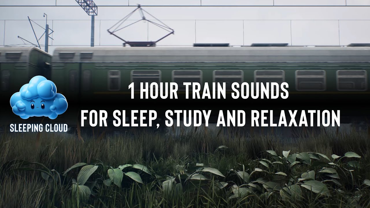 Sleeping Cloud I 1 Train Sounds For Sleep, Study And Relaxation - YouTube