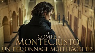 Le Comte de Monte-Cristo - Un personnage multi-facettes