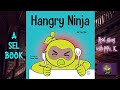 Hangry ninja read aloud  a childrens sel book about being hungry and angry  kids book read aloud