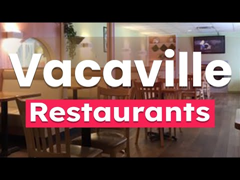 Top 10 Best Restaurants to Visit in Vacaville, California | USA - English