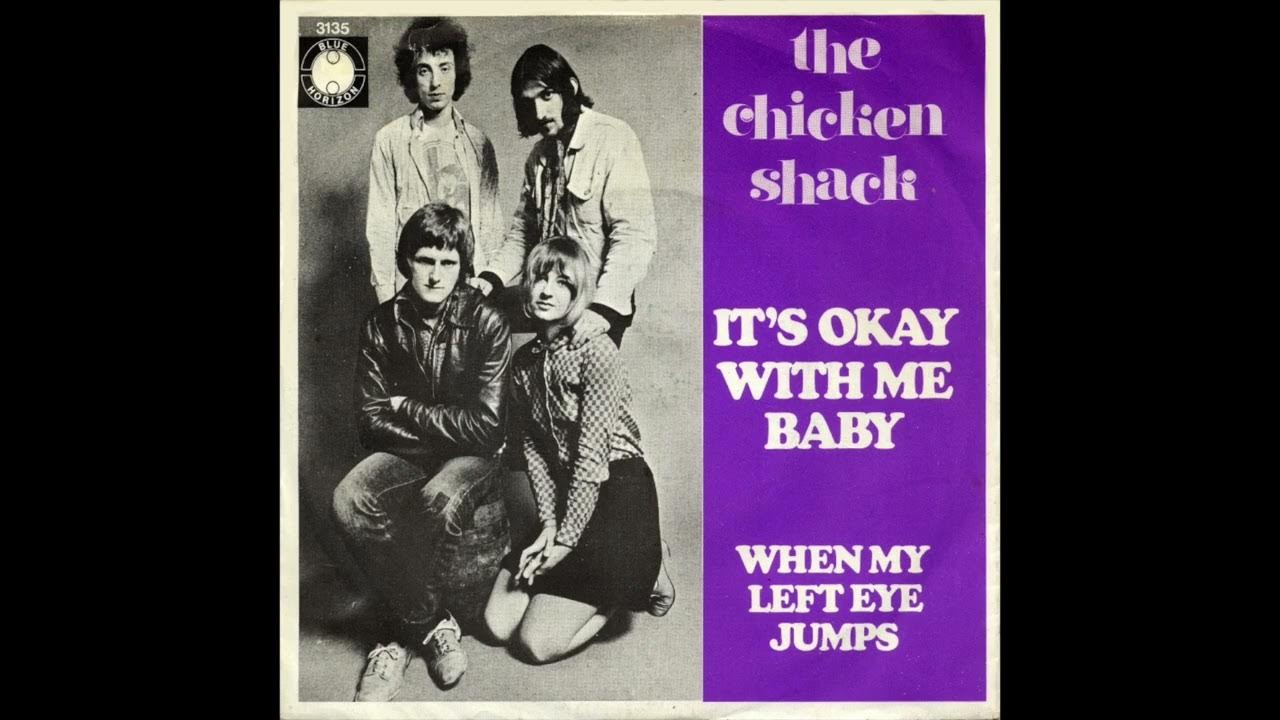 The Chicken Shack featuring Christine Perfect - It's Okay With Me Baby The Chicken Shack featuring Christine Perfect - It's Okay With Me Baby