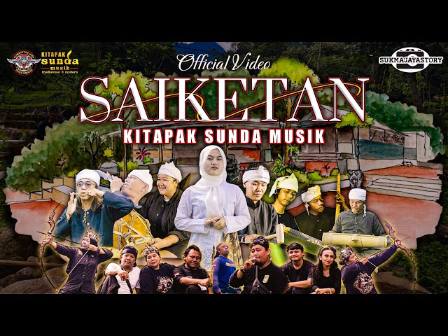 SAIKETAN - OFFICIAL VIDEO | KITAPAK SUNDA MUSIK - SINOPSIS DESKRIPSI class=