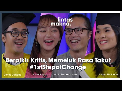 Lintas Makna Ep. 46 - Critical Thinking Untuk #1stStepofChange ft. Adjie Santosoputro & Indahkus