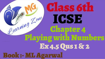 Class 6th ICSE Math | Ch 4 - Playing with Numbers | Ex 4.5 Qus 1 and 2
