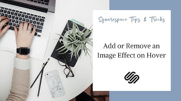 Add or Remove an Image Filter on Hover | Squarespace Tutorial