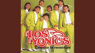 Video thumbnail of "Los Yonic's - Siempre Te Recordaré"