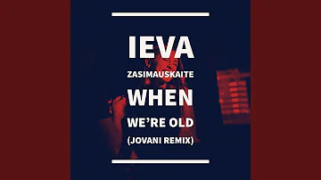When We're Old (Jovani Remix)