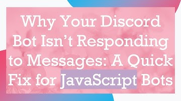 Why Your Discord Bot Isn’t Responding to Messages: A Quick Fix for JavaScript Bots