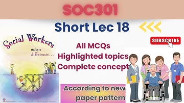 SOC301 Short Lecture 18_Highlighted Questions_SOC301short Lectures_MidTerm_Full Detail In Short Time