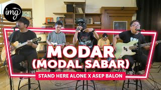 Video thumbnail of "MODAR (Modal Sabar) - Stand Here Alone Ft. Asep Balon (Live Perform)"