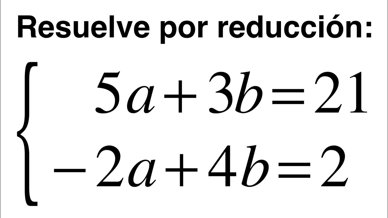 Sistemas De Ecuaciones Reducci n 5a 3b 21 2a 4b 2 YouTube sistemas-de-ecuaciones-reducci-n-5a-3b-21-2a-4b-2-youtube