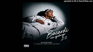 Bacardi Via Sgidongo 2.0 (feat. LuuDaDeejay, Kabza De Small & Mac Breezy) By Sleazy027