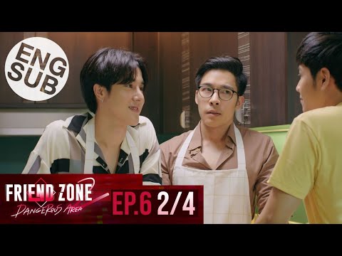 [Eng Sub] Friend Zone 2 Dangerous Area | EP.6 [2/4]