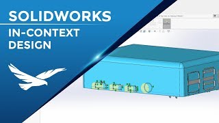 SOLIDWORKS: In-context Design