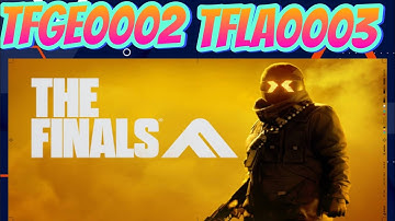 the Finals TFGE0002 TFLA0003 Error FIX