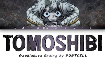 Gachiakuta - Ending FULL『TOMOSHIBI』by DUSTCELL (Lyrics) Gachiakuta - Ending FULL『TOMOSHIBI』by DUSTCELL (Lyrics)
