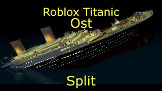 Roblox Titanic OST - Split