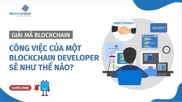 Tìm hiểu công việc của một blockchain developer - BlockchainWork