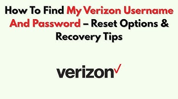 Hoe vind ik mijn Verizon-gebruikersnaam en -wachtwoord? – Resetopties en hersteltips