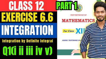 Class 12 Exercise 6.6 Q1  unit 6 Integration By definite integral new mathematic book Sindh board