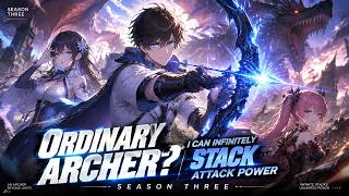 Season 3 |【FULL】🔥They Called Him a Beginner Archer—Now He One-Shots Nations! #OPMC #Fantasy #anime