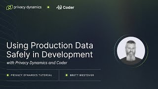 Using Production Data Safely in Development with Privacy Dynamics and Coder
