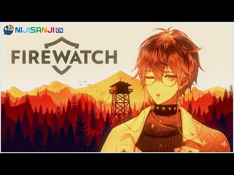 【FIREWATCH】Only you can prevent forest fires!【NIJISANJI EN | Ike Eveland】
