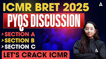 ICMR BRET 2025 PYQs Discussion | Section A, Section B & Section C By Payal