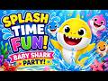 Baby Shark Splash Time Fun 🦈💦 | Kids Ocean Song &amp; Playtime Adventure