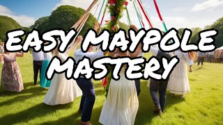 Unveiling the Easy Art of Maypole Dance Perfection