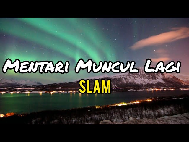 Slam - Mentari Muncul Lagi (lirik) class=