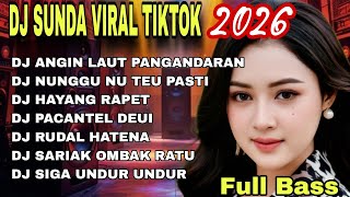 DJ SUNDA TERBARU 2026 PALING MANTAP‼️DJ VIRAL TIKTOK_DJ ANGIN LAUT  PANGANDARAN