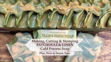 How to Make PATCHOULI & LINEN Goat Milk Cold Process Soap + How to Steam tops  | Ellen Ruth Soap