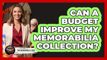 Can A Budget Improve My Memorabilia Collection?