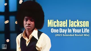 Michael Jackson &quot;One Day In Your Life&quot; (2023 Extended Revisit Mix) *