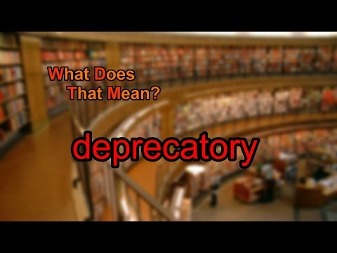 What does deprecatory mean?