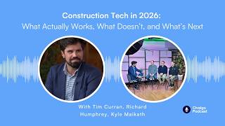Ep. 23 - Construction Tech in 2026: What Actually Works, What Doesn’t, and What’s Next