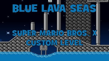 SMBX Custom Level - Blue Lava Seas by bossedit8