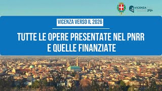 Comune di Vicenza | Vicenza verso il 2026, tutti i progetti presentati nel Pnrr e quelli finanziati