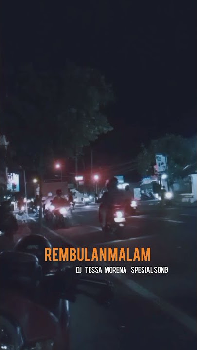 ALWAYS BE HAPPY ||STORY WA MUSIK DJ REMBULAN MALAM (BY DJ TESSA MORENA SPESIAL SONG)